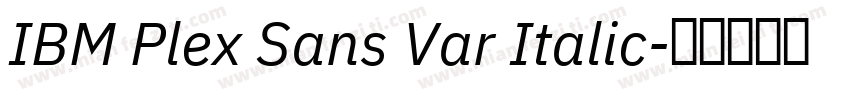 IBM Plex Sans Var Italic字体转换